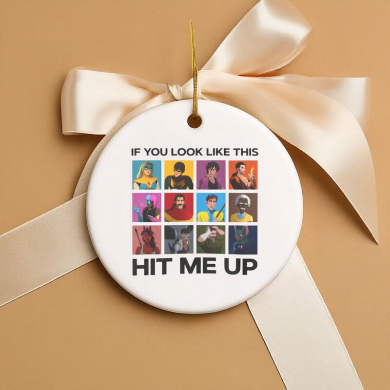 If You Look Like This Hit Me Up – Dispatch Game Ornament