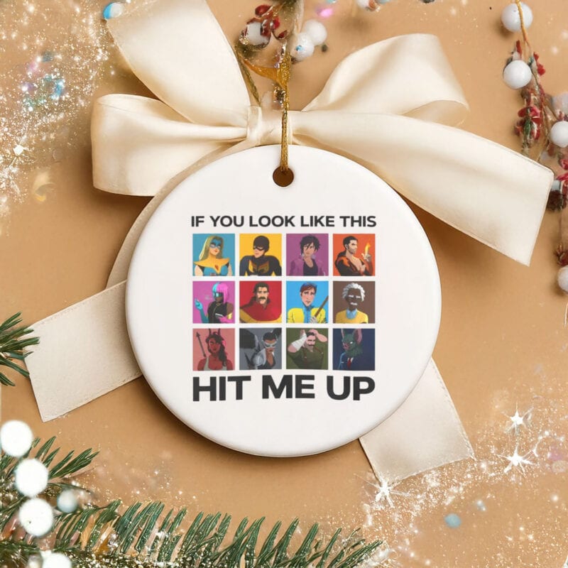 If You Look Like This Hit Me Up – Dispatch Game Ornament