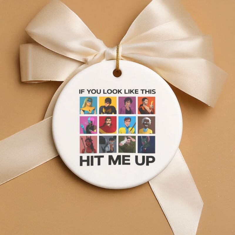 If You Look Like This Hit Me Up – Dispatch Game Ornament