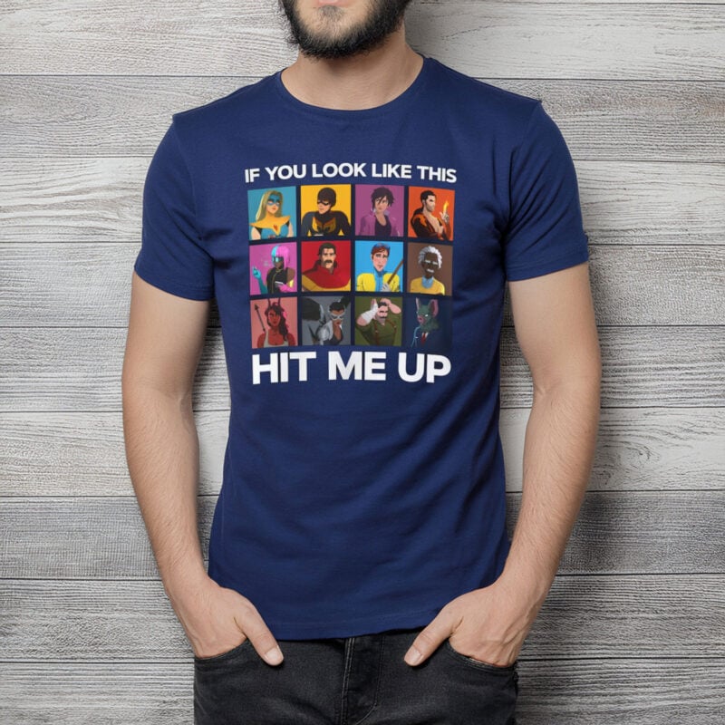If You Look Like This Hit Me Up – Dispatch Game T-Shirt