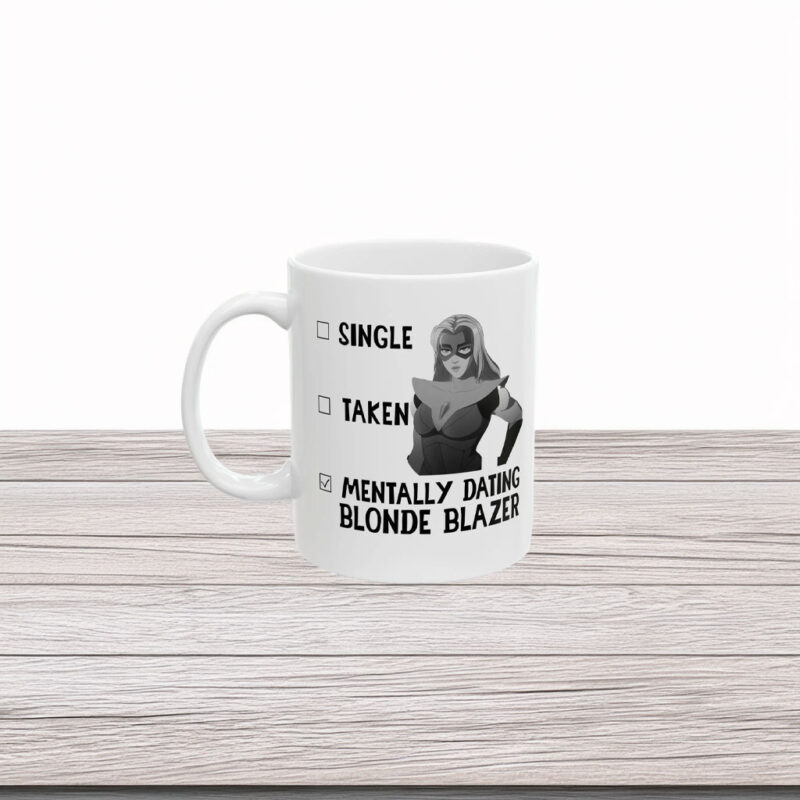 Single Taken Mentally Dating Blonde Blazer mug