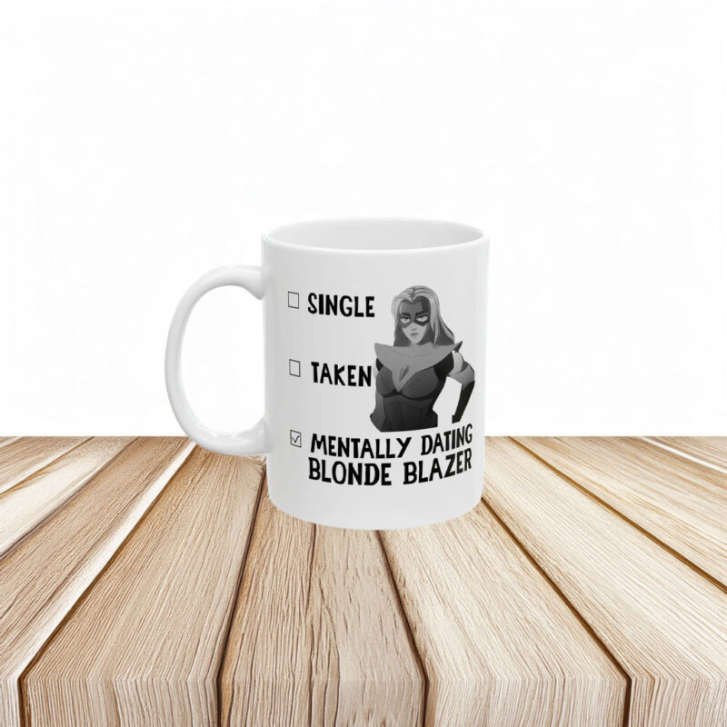 Single Taken Mentally Dating Blonde Blazer mug