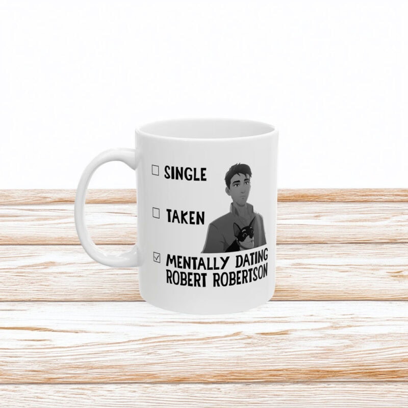 Single Taken Mentally Dating Robert Robertson Mug