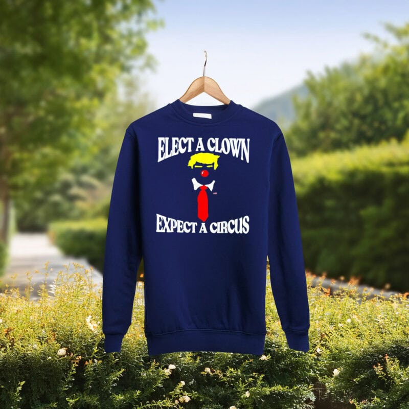 Elect A Clown Expect A Circus Shirt