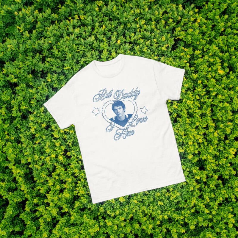 Ilya But Daddy I Love Him T-Shirt