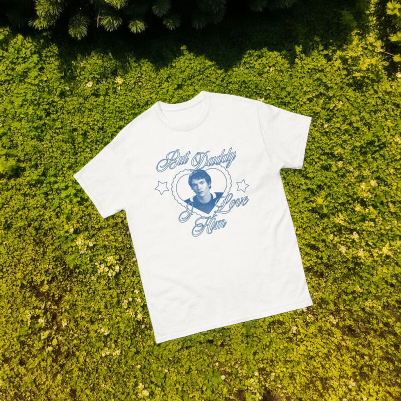 Ilya But Daddy I Love Him T-Shirt