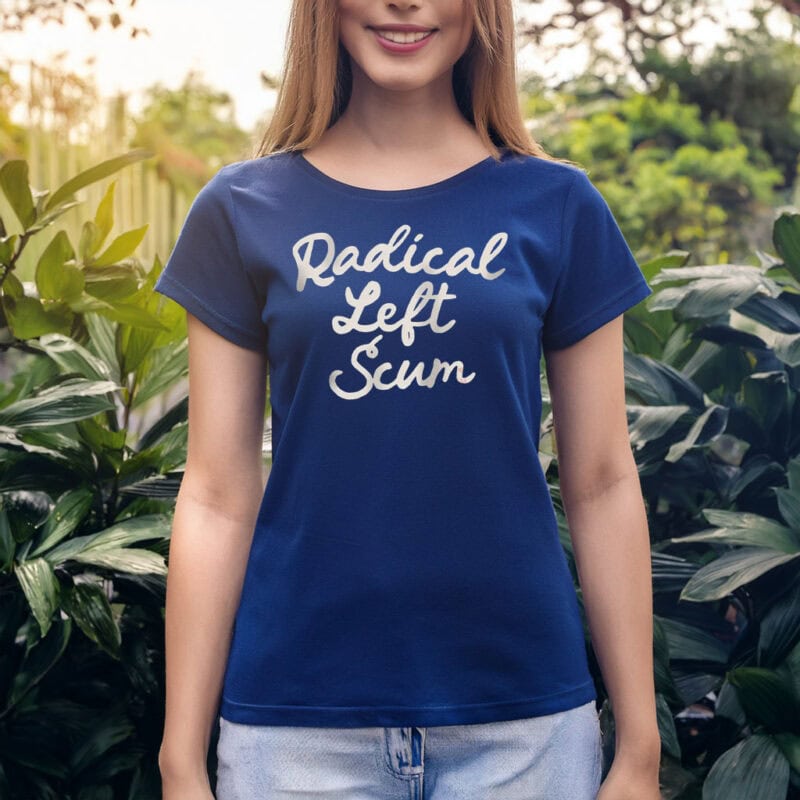 Radical Left Scum Sweatshirt or Hoodie