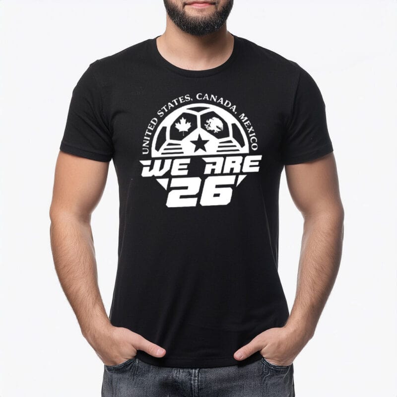 We Are 26 United States, Canada, Mexico Shirt