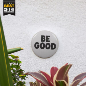 Be Good Pin Buttons