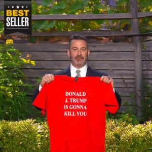 Donald J. Trump is gonna kill you shirt