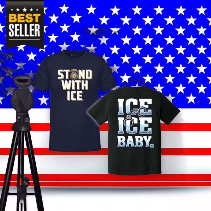 I Stand With ICE, ICE ICE Baby Shirt