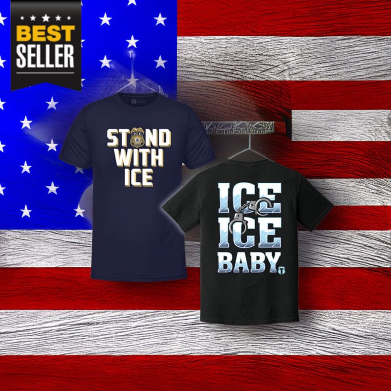 I Stand With ICE, ICE ICE Baby Shirt