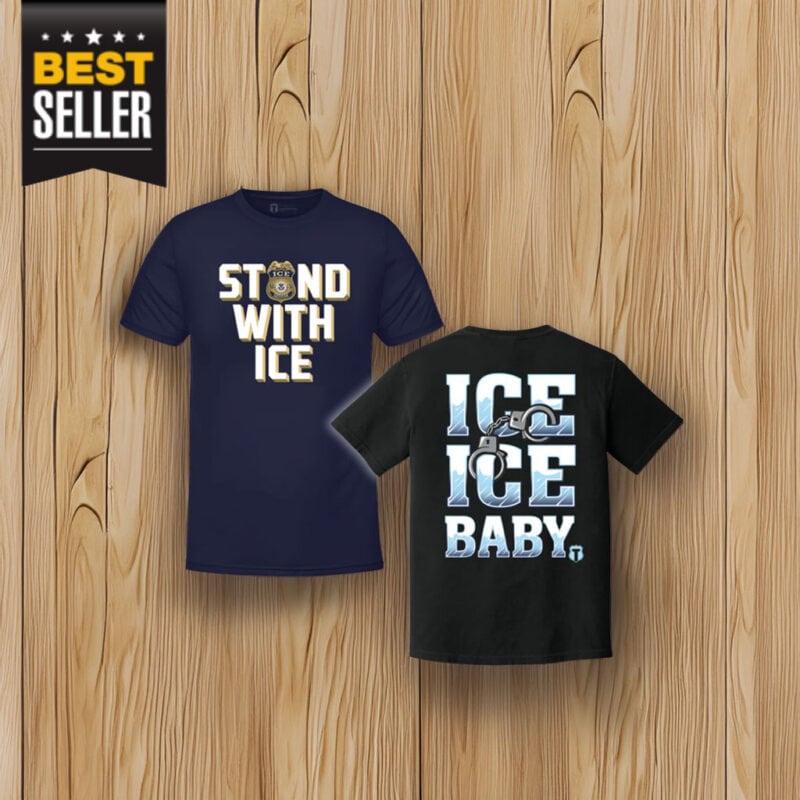 I Stand With ICE, ICE ICE Baby Shirt