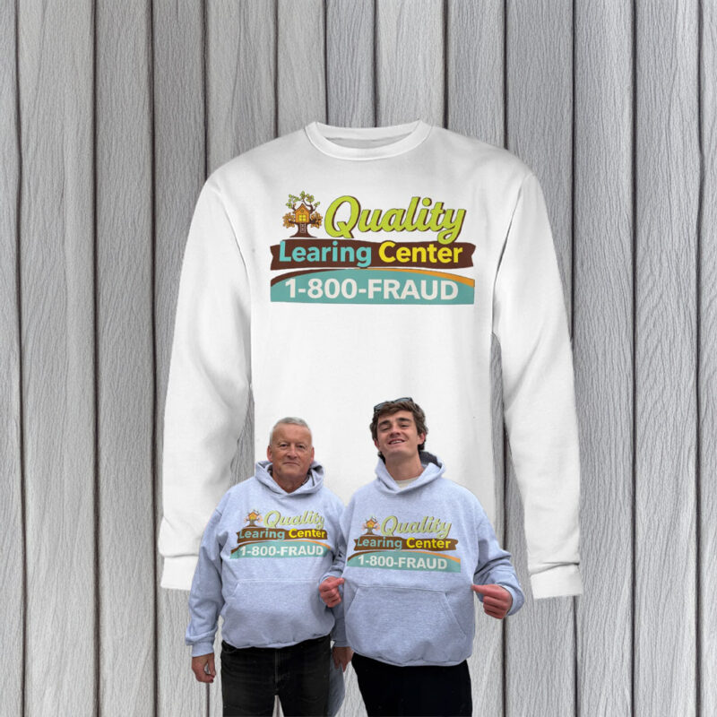 Quality Learing Center 1-800-Fraud Shirt