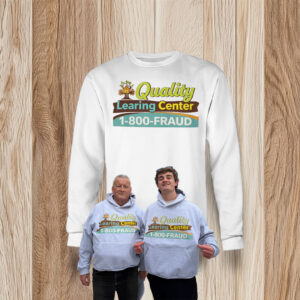 Quality Learing Center 1-800-Fraud Shirt
