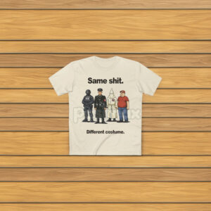 Same Shit Different Costume Shirt