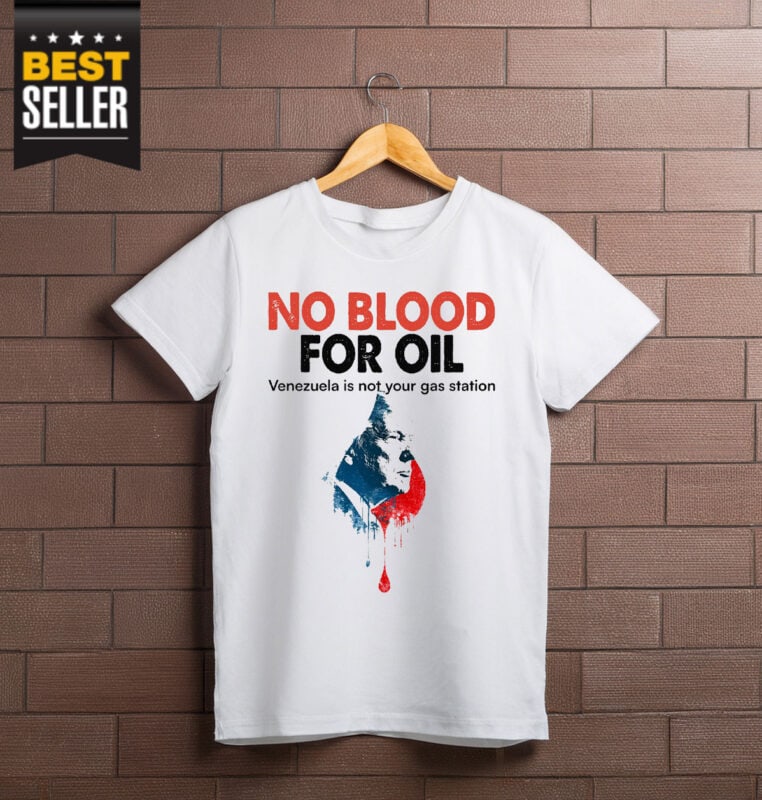 Venezuela No Blood For Oil Shirt