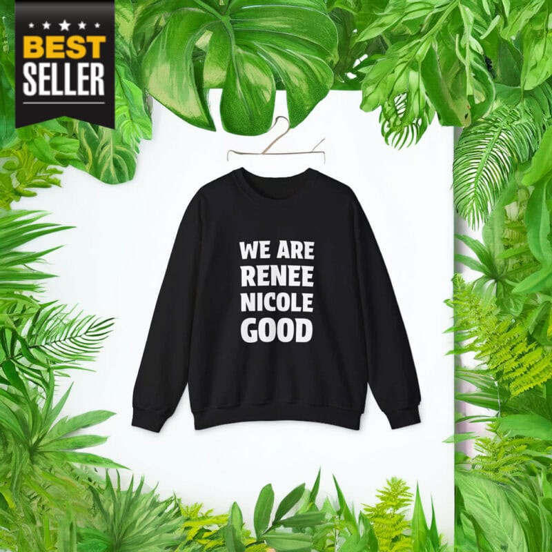 We Are Renee Nicole Good Sweatshirt