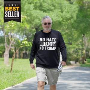 De Niro No Hate No Racism No Trump Shirt