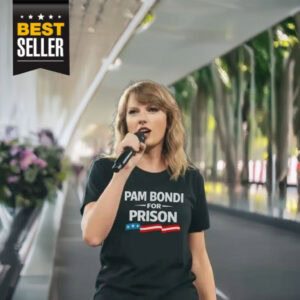 Taylor Swift Pam Bondi For Prison Shirt