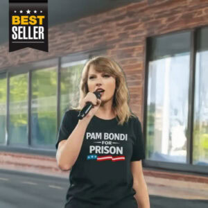 Taylor Swift Pam Bondi For Prison Shirt