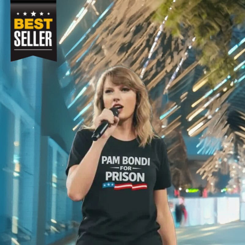 Taylor Swift Pam Bondi For Prison Shirt