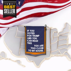 If You Voted For Trump And You Can Read This Garden Flag