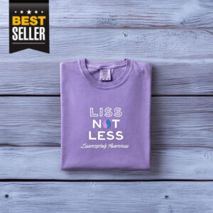 Liss Not Less Lissencephaly Rare Disease Fundraising Shirt