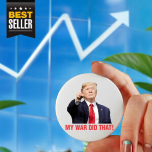 My War Did That Trump Meme Pin