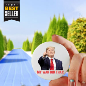 My War Did That Trump Meme Pin