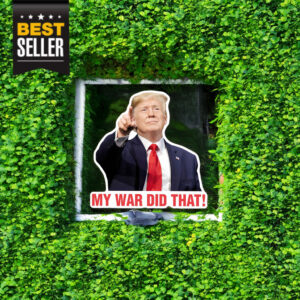 My War Did That Trump Meme Sticker