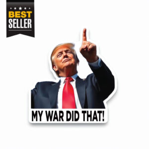 My War Did That Trump Sticker