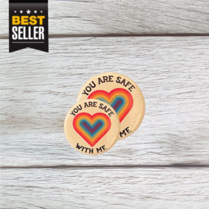 You Are Safe With Me Pin Button