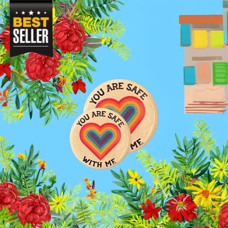 You Are Safe With Me Pin Button