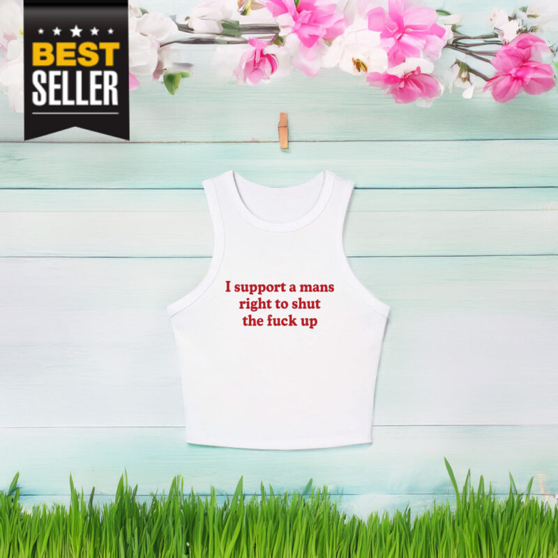 I Support a Man's Right to Shut Up Tank Top