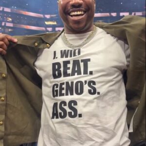 I Will Beat Geno’s Ass Shirt