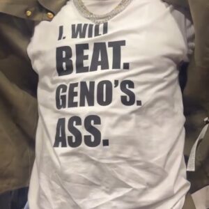 I Will Beat Geno’s Ass Shirt