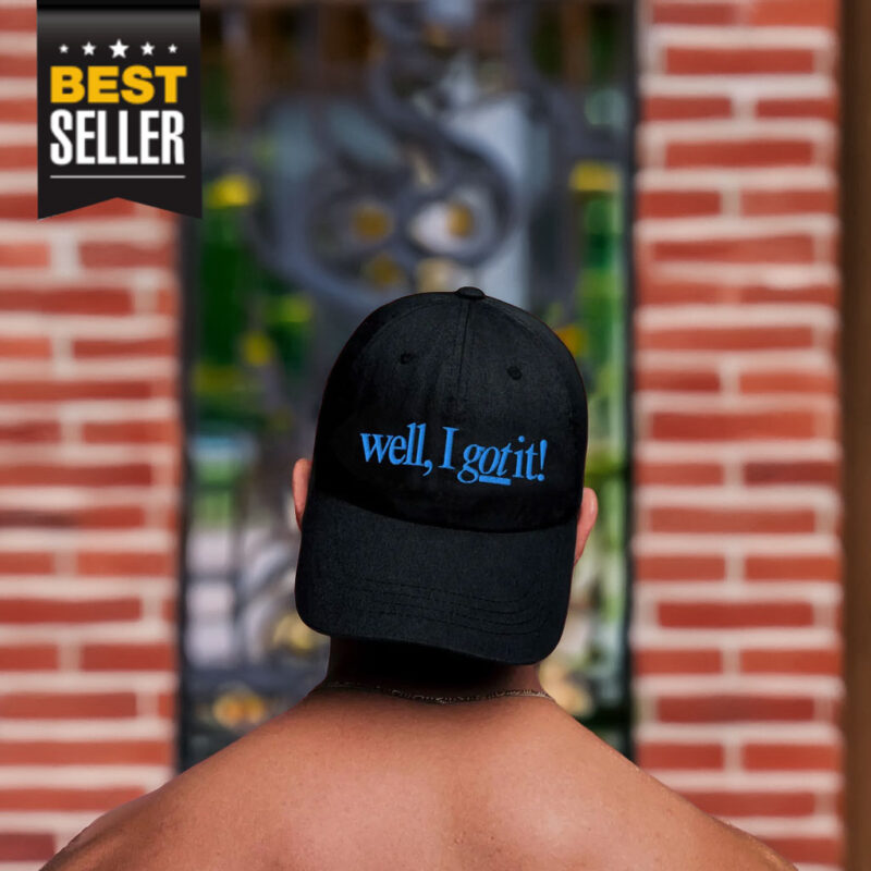Well, I Got It! Hat