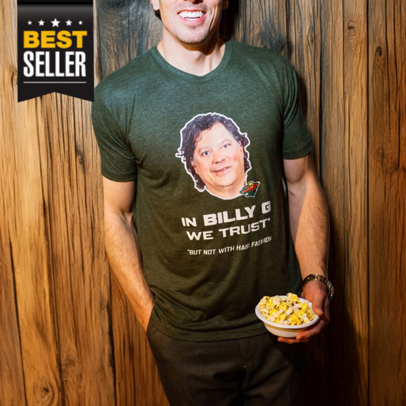 In Billy G We Trust T-Shirt