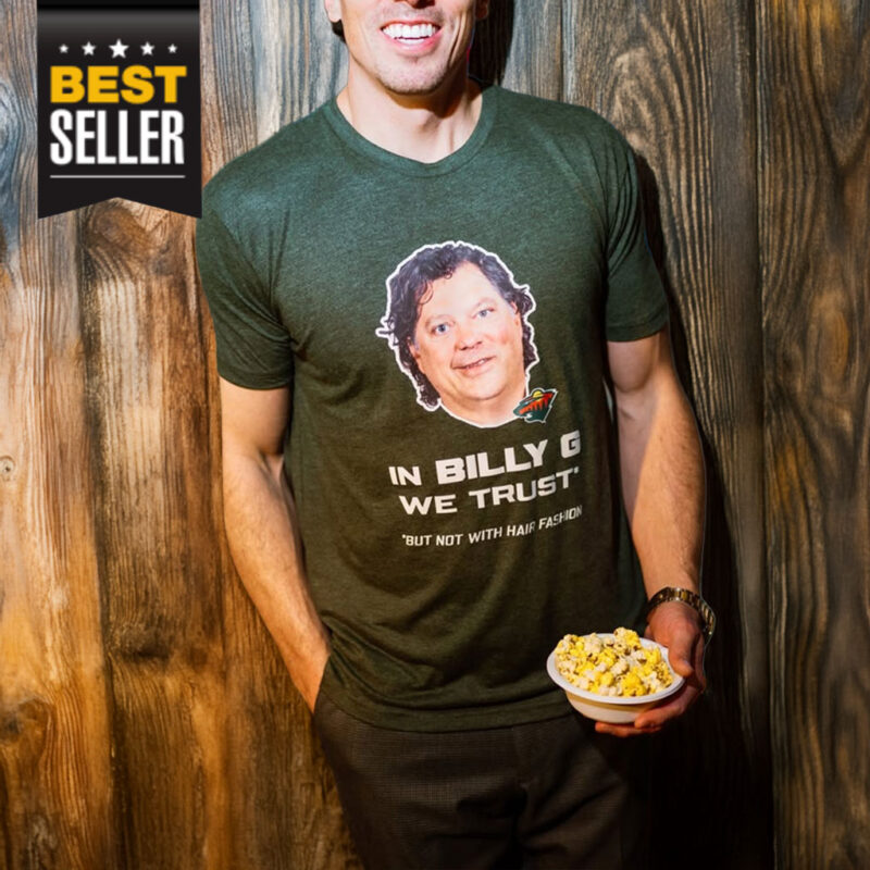 In Billy G We Trust T-Shirt