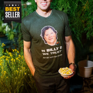 In Billy G We Trust T-Shirt