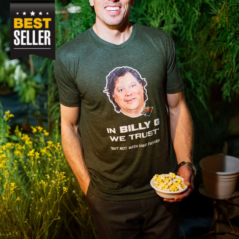 In Billy G We Trust T-Shirt