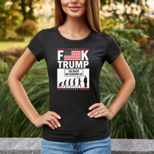 Stephen Colbert “FK Trump Go Back We Screwed Up” T-Shirt