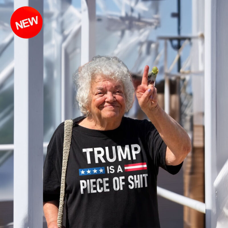 Trump Is a Piece of Shit Shirt
