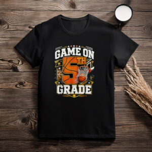 Game On 5th Grade Basketball Back to School Fifth Grade T-Shirt