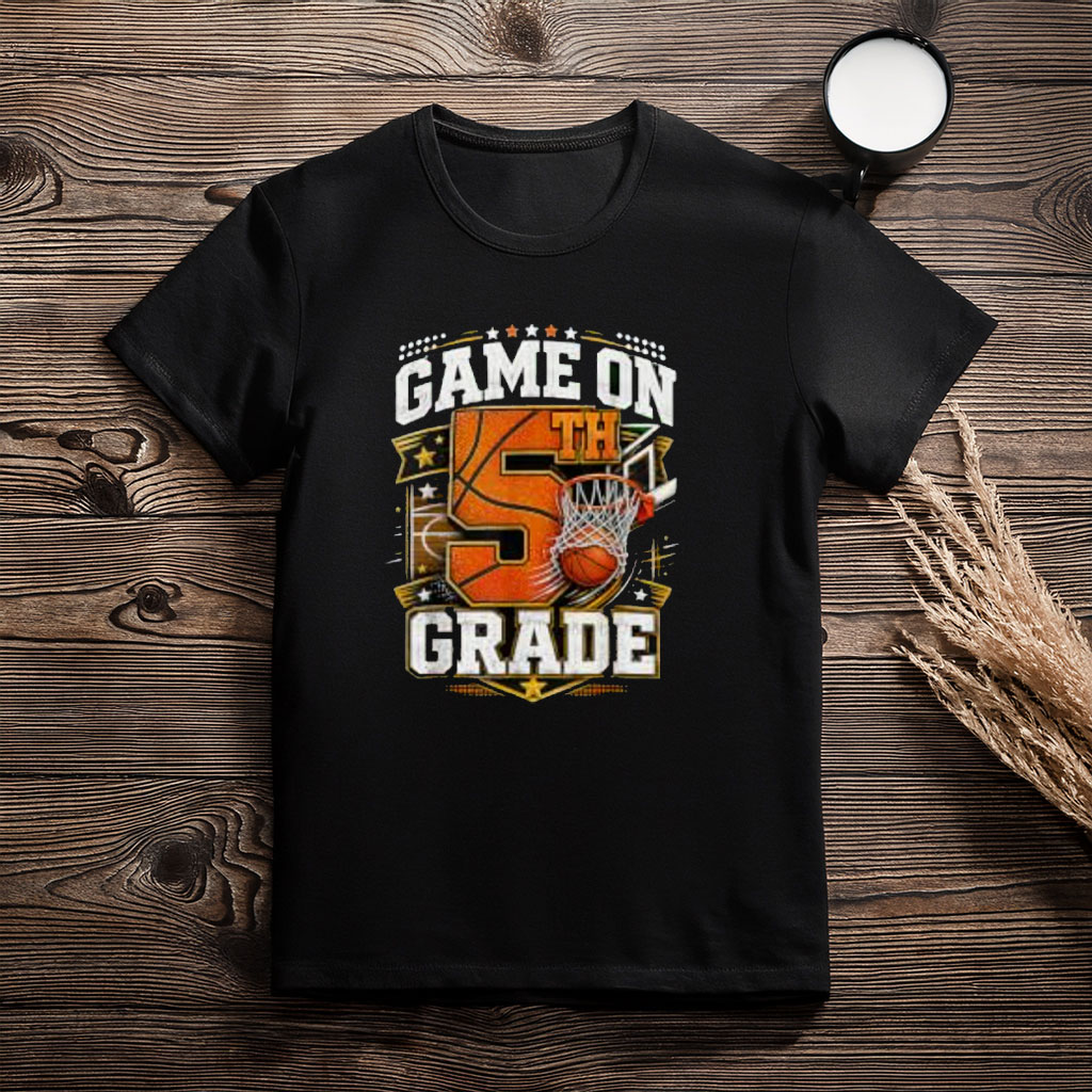 Game On 5th Grade Basketball Back to School Fifth Grade T-Shirt