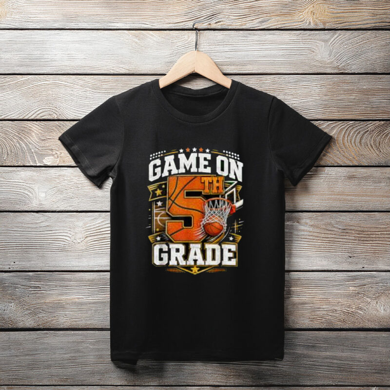 Game On 5th Grade Basketball Back to School Fifth Grade T-Shirt