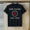 Game Paused Funny Saying Gamer T-Shirt
