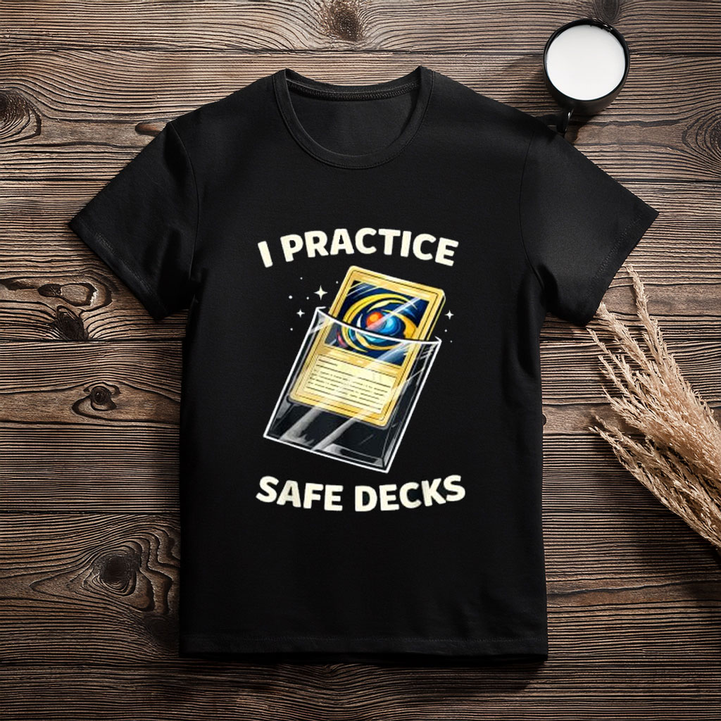 I Practice Safe Decks Funny Gamer Quote T-Shirt