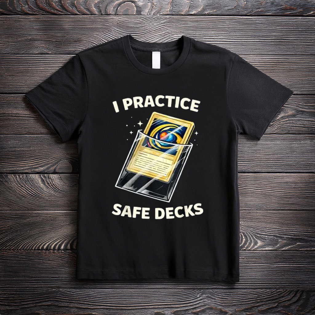 I Practice Safe Decks Funny Gamer Quote T-Shirt